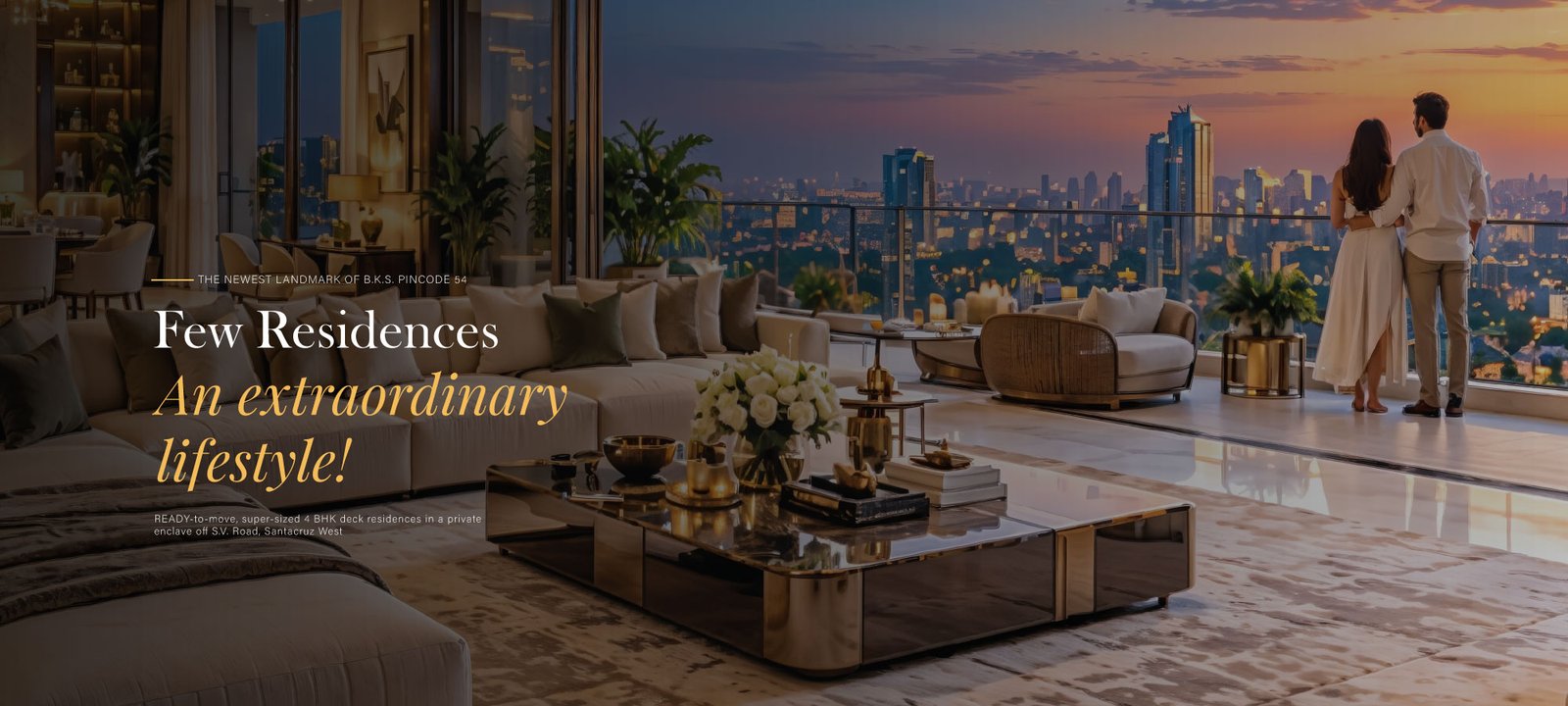 Few Residences, an extraordinary lifestyle. Ready-to-move 4 BHK deck residences, Santacruz West